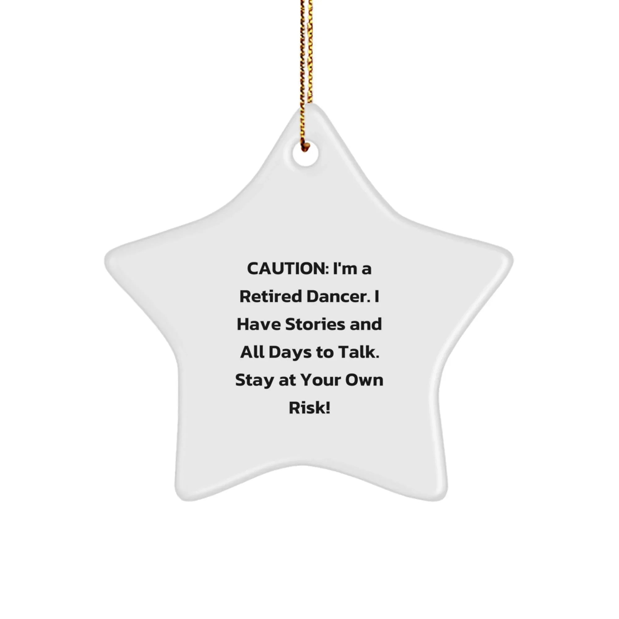 Funny Dancer Star Ornament, Gifts from Friends for a Dancer, Christmas Unique Decorations, Stay at Your Own Risk Dancer Gifts
