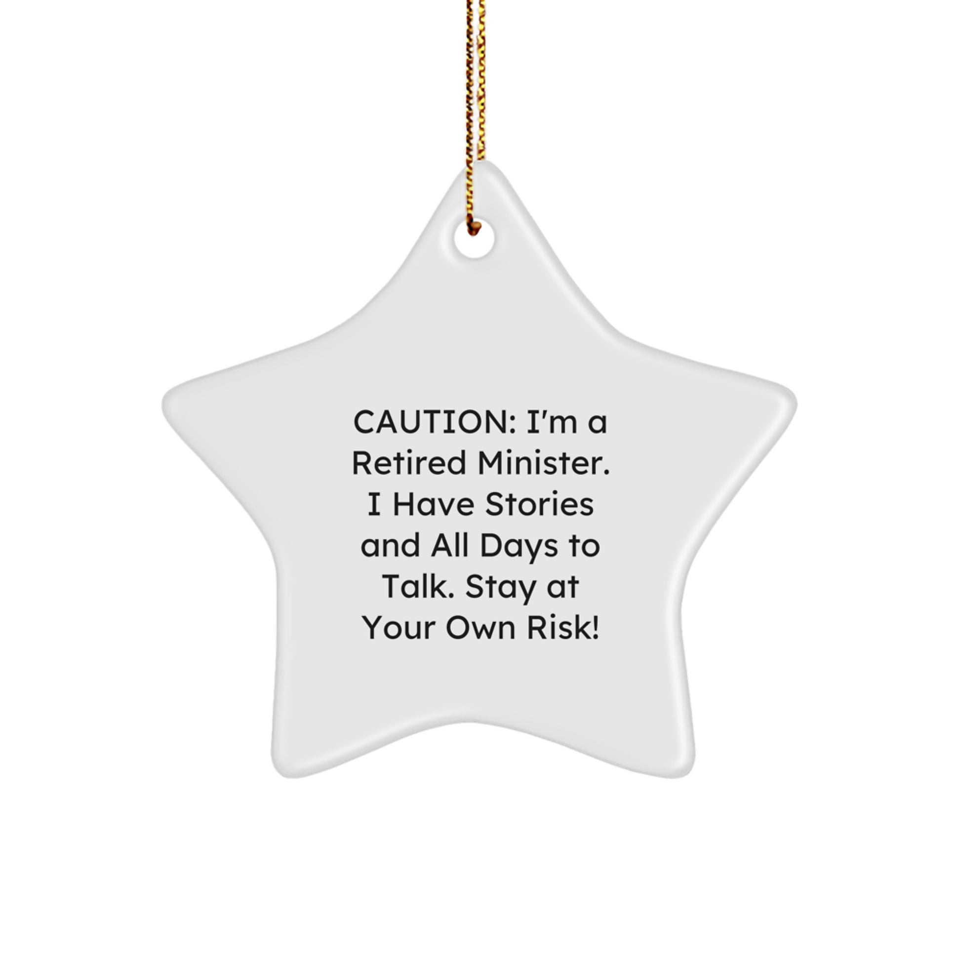 Funny Minister Gifts from Friends for Christmas - Retired Minister Star Ornament, 'Caution: I'm A Retired Minister...' - Image 1