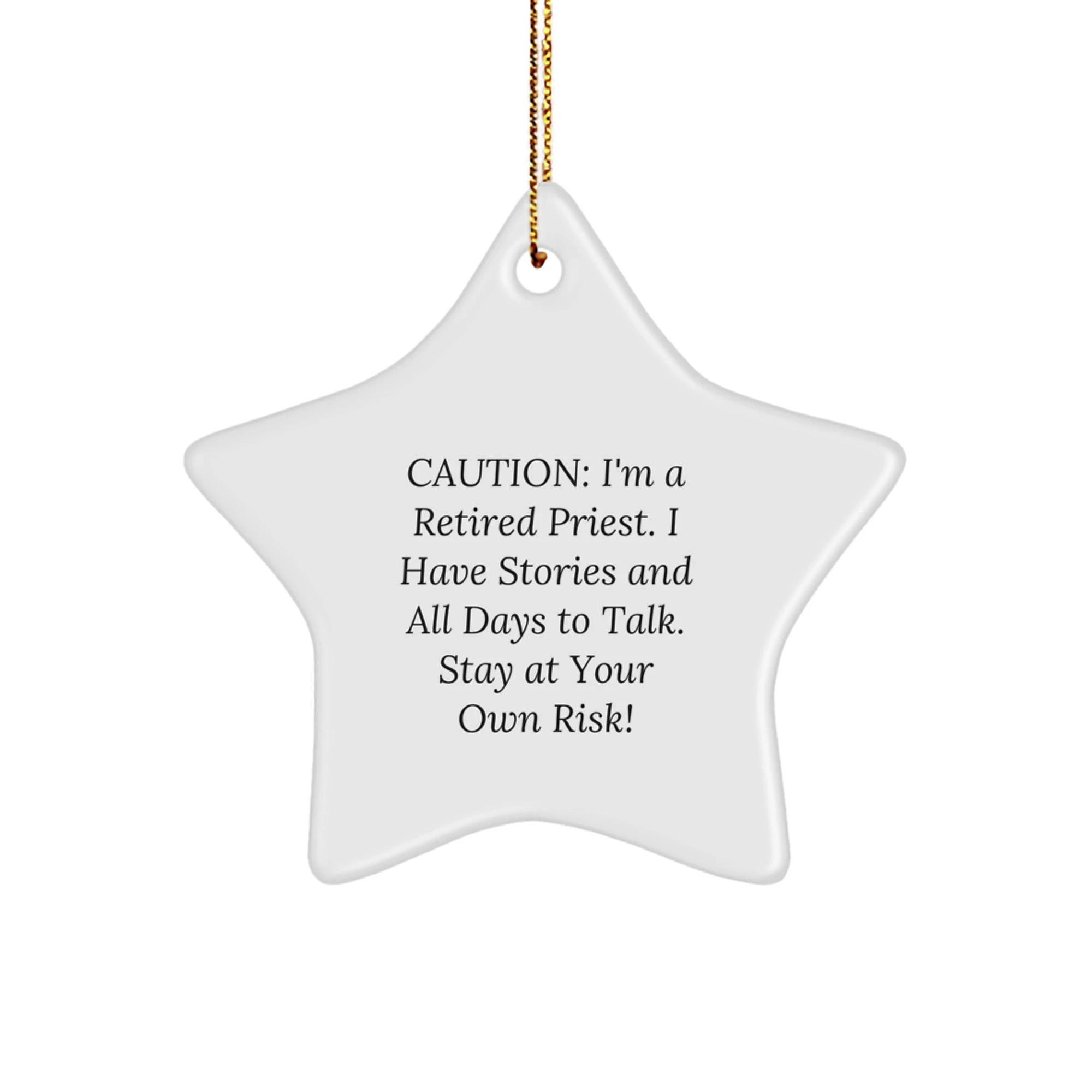 Funny Priest Gift - Stay at Your Own Risk Star Ornament, White Star Shaped Decor for Men or Women, Christmas Unique Gift Ideas from Family or Friends