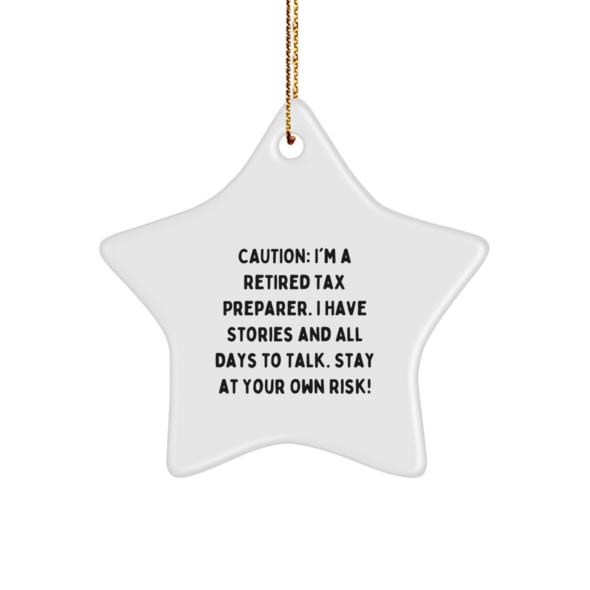 Tax Preparer Gifts from Friends, 'Caution: I'm A Retired Tax Preparer...' Star Ornament, Christmas Unique Gifts for Men, Women, Coworkers, Family