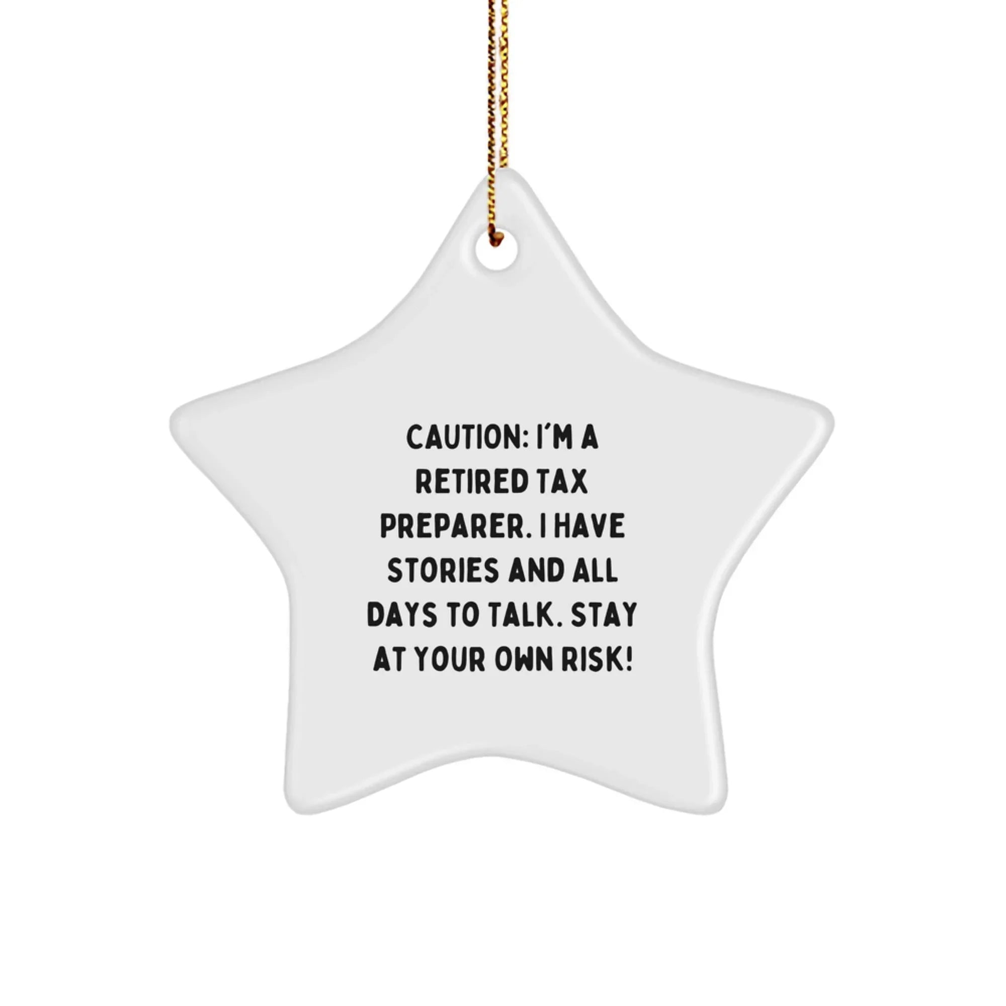 Tax Preparer Gifts from Friends, 'Caution: I'm A Retired Tax Preparer...' Star Ornament, Christmas Unique Gifts for Men, Women, Coworkers, Family