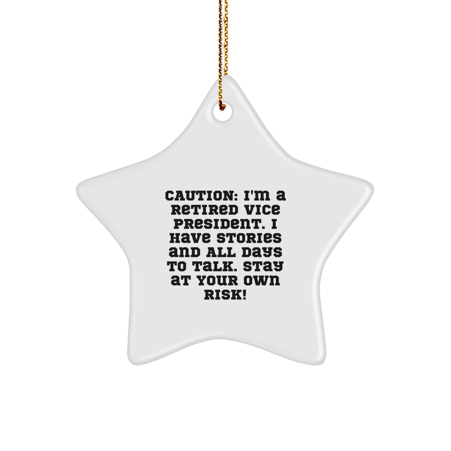 Funny Vice President Gifts - 'Caution: I'm A Retired Vice President...'- Star Ornament for Christmas, Gifts for Men, Women, Friends, Coworkers, Family
