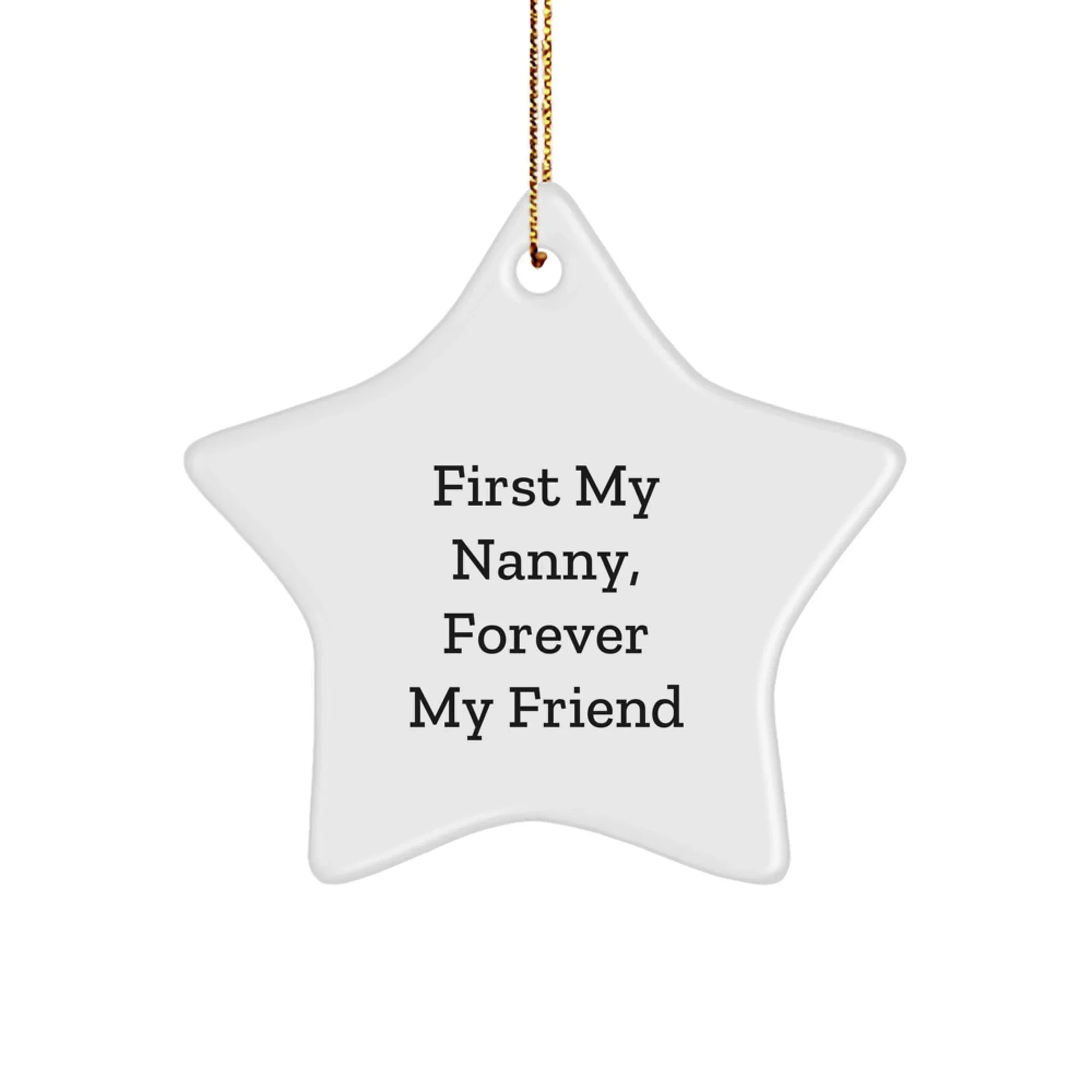 Funny Nanny Gifts from Family for Nanny Star Ornament 'First My Nanny, Forever My Friend' Christmas Unique Gifts