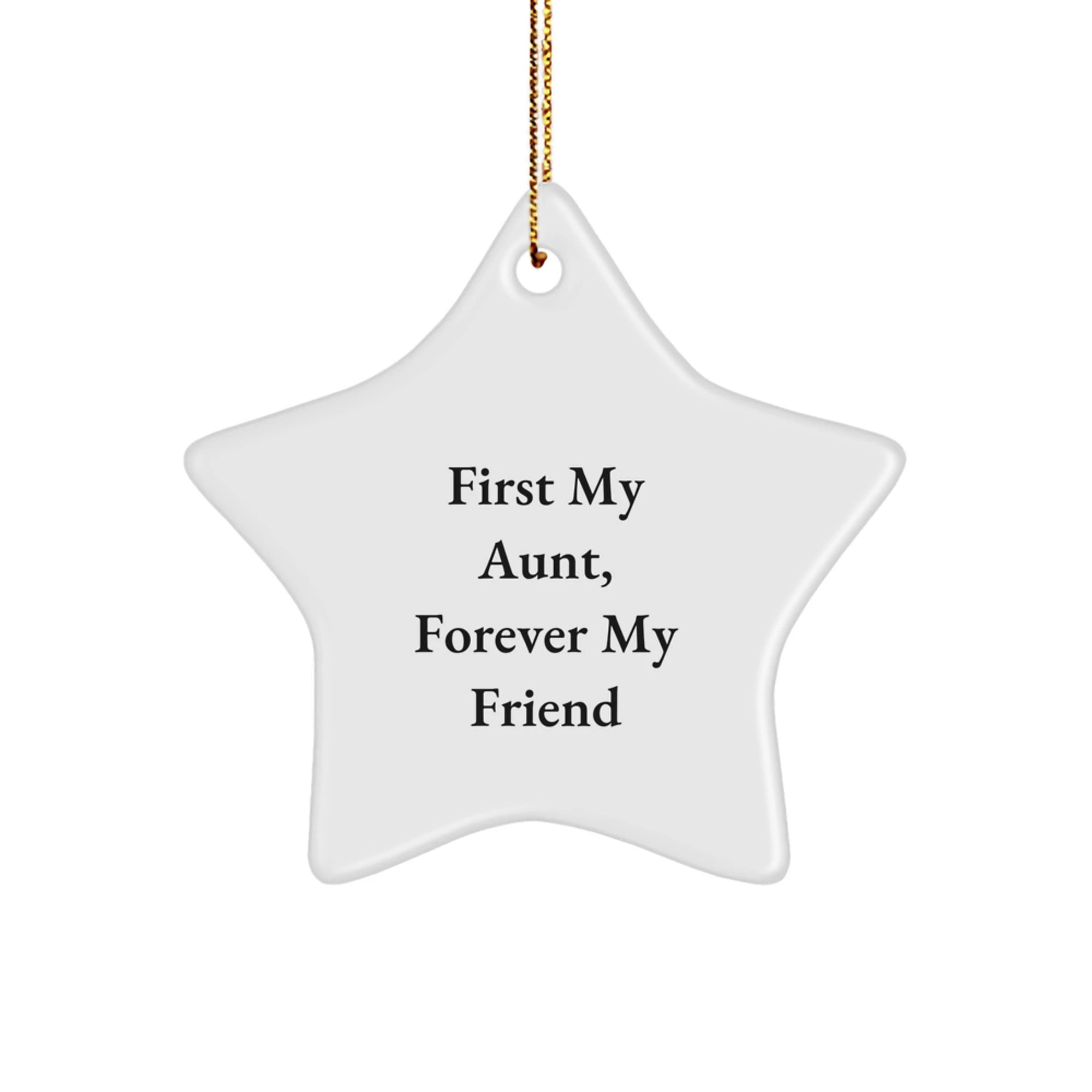 Aunt Gifts: 'First My Aunt, Forever My Friend' Star Ornament for Christmas