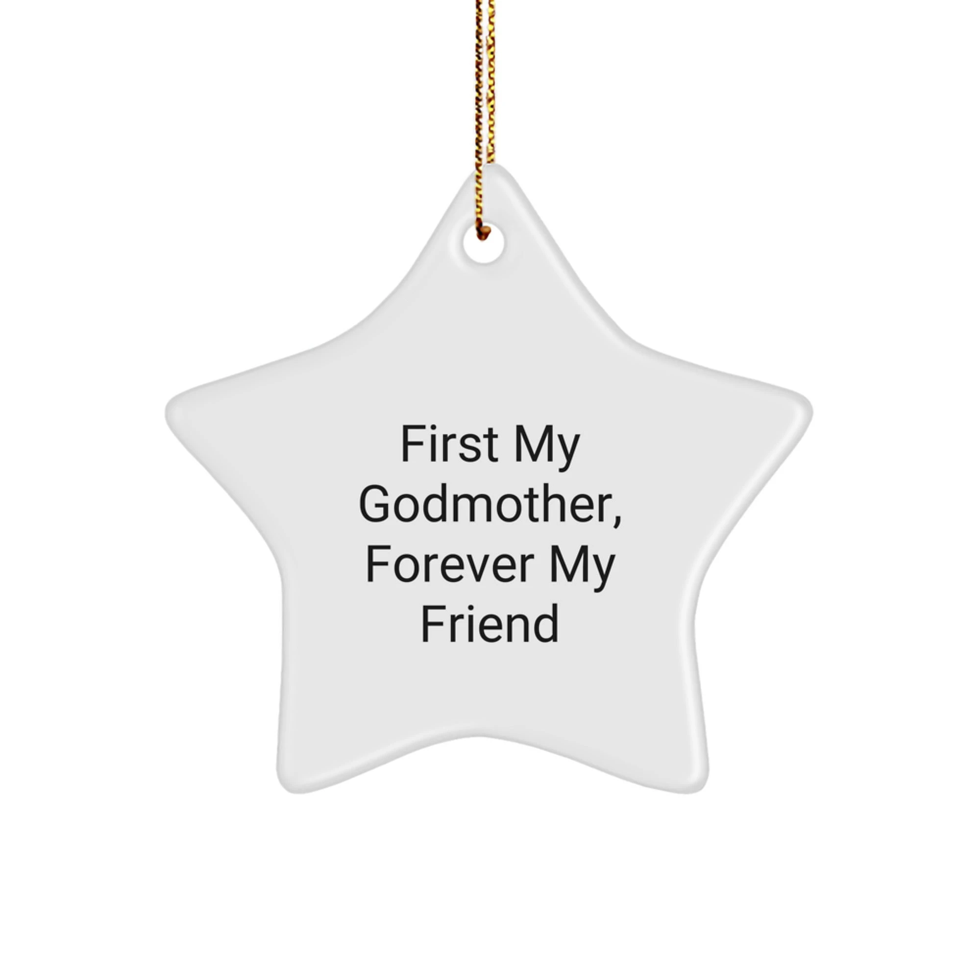 Funny Godmother Gifts from Family, Star Ornament with Quote 'First My Godmother, Forever My Friend' for Godmother at Christmas