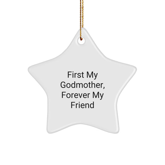 Funny Godmother Gifts from Family, Star Ornament with Quote 'First My Godmother, Forever My Friend' for Godmother at Christmas - Image 1