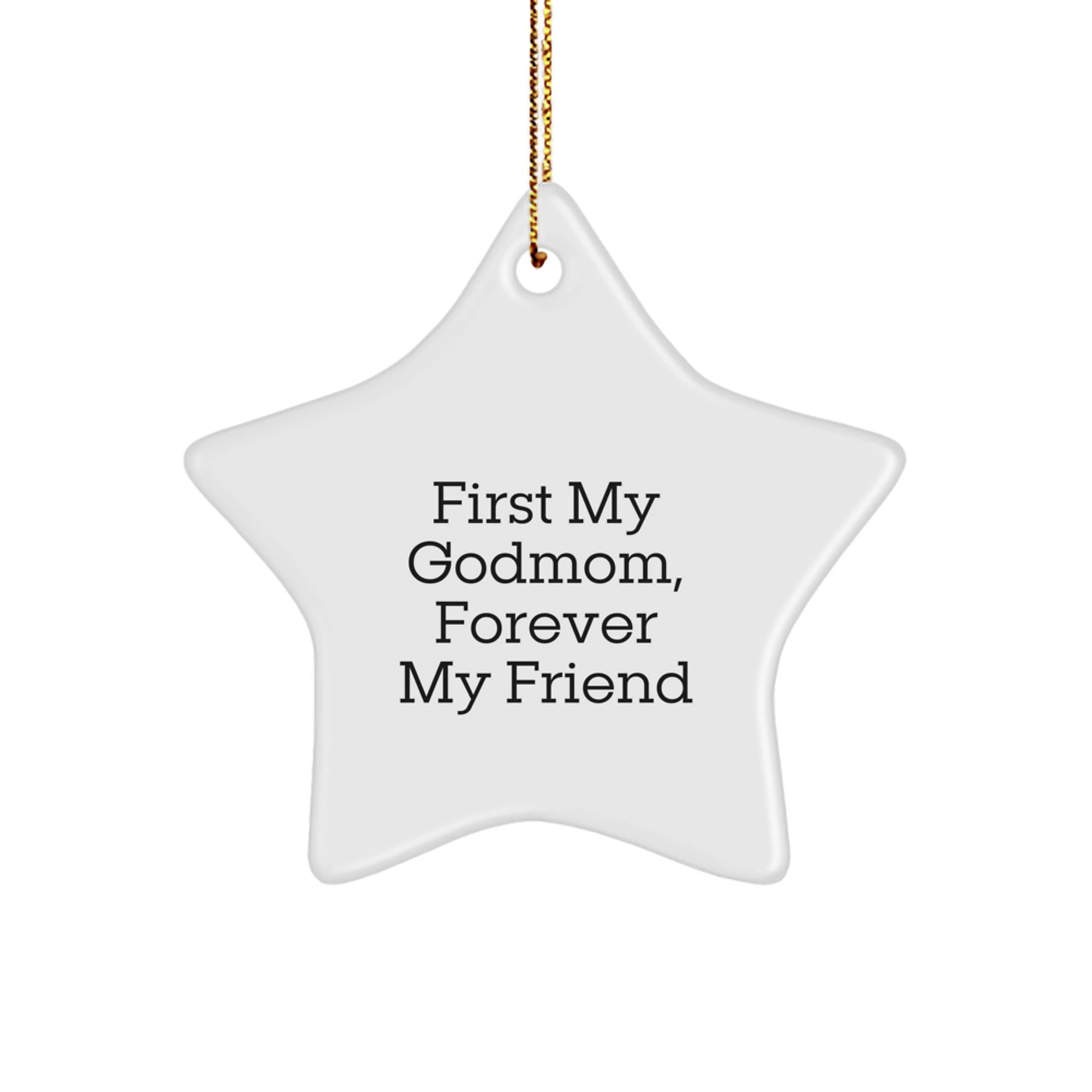 Godmom Gifts for Her - Star Ornament with 'First My Godmom, Forever My Friend' Quote, Christmas Unique Gifts from Family to Godmom