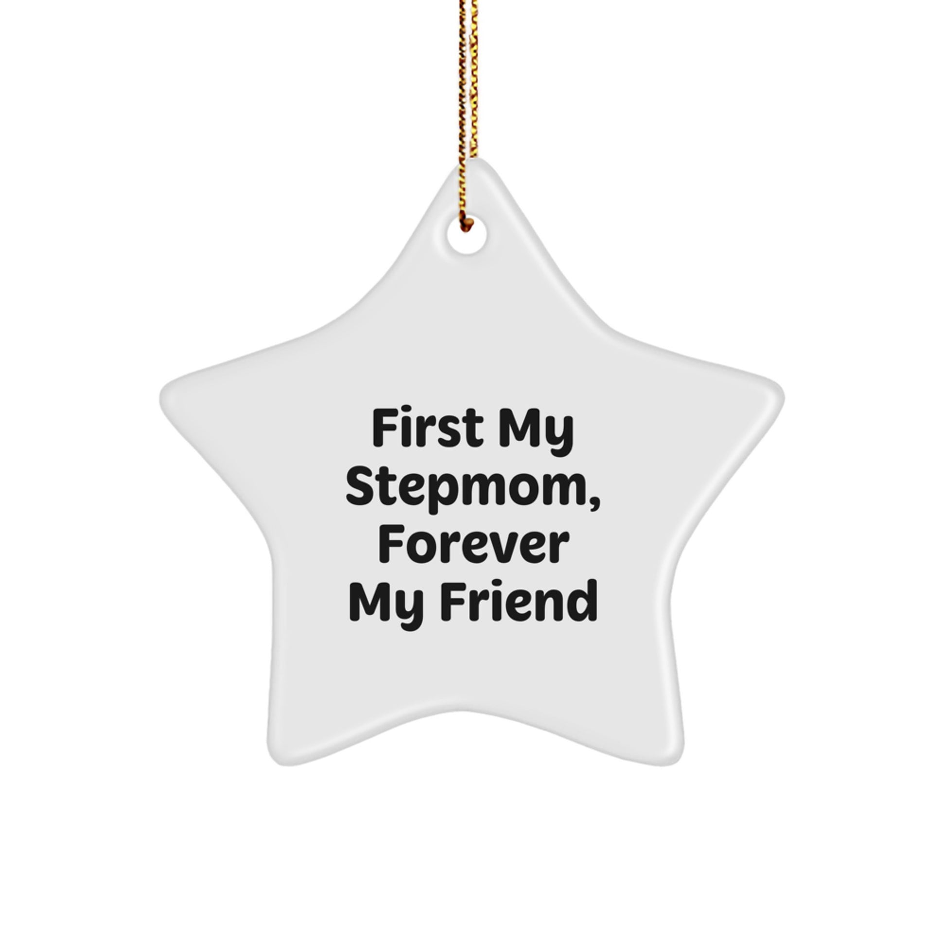 Funny Stepmom Gifts for Her, Christmas Unique Star Ornament from Family, 'First My Stepmom, Forever My Friend' Quote - Image 1