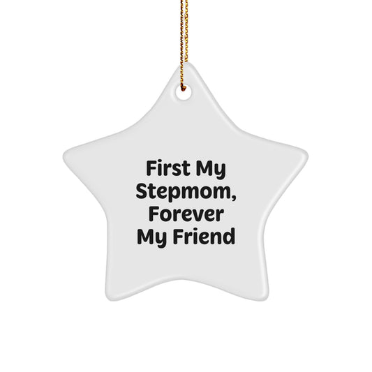 Funny Stepmom Gifts for Her, Christmas Unique Star Ornament from Family, 'First My Stepmom, Forever My Friend' Quote - Image 1