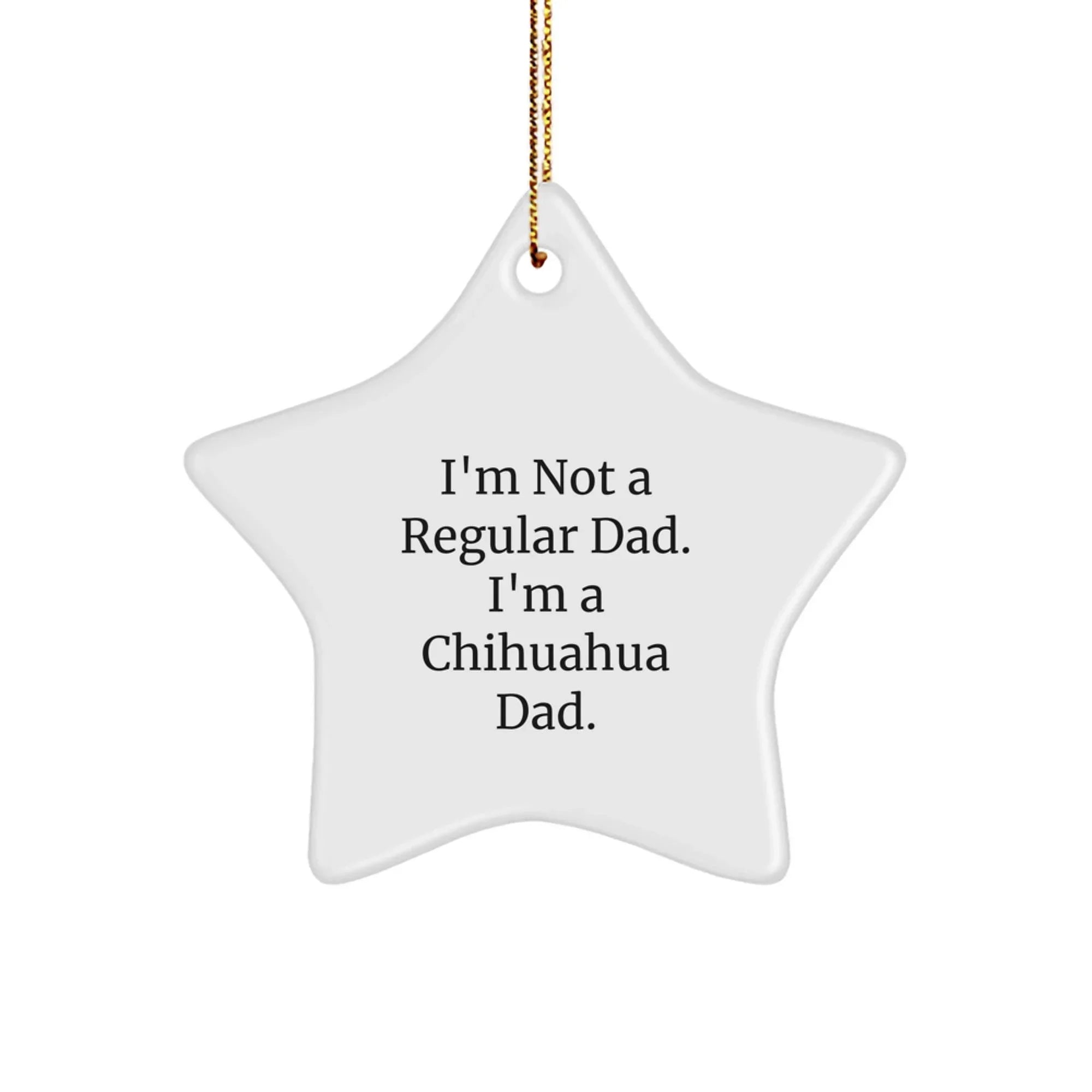 Chihuahua Dog Dad Star Ornament Funny Gift for Men Women Friends Family Christmas Unique Decorations