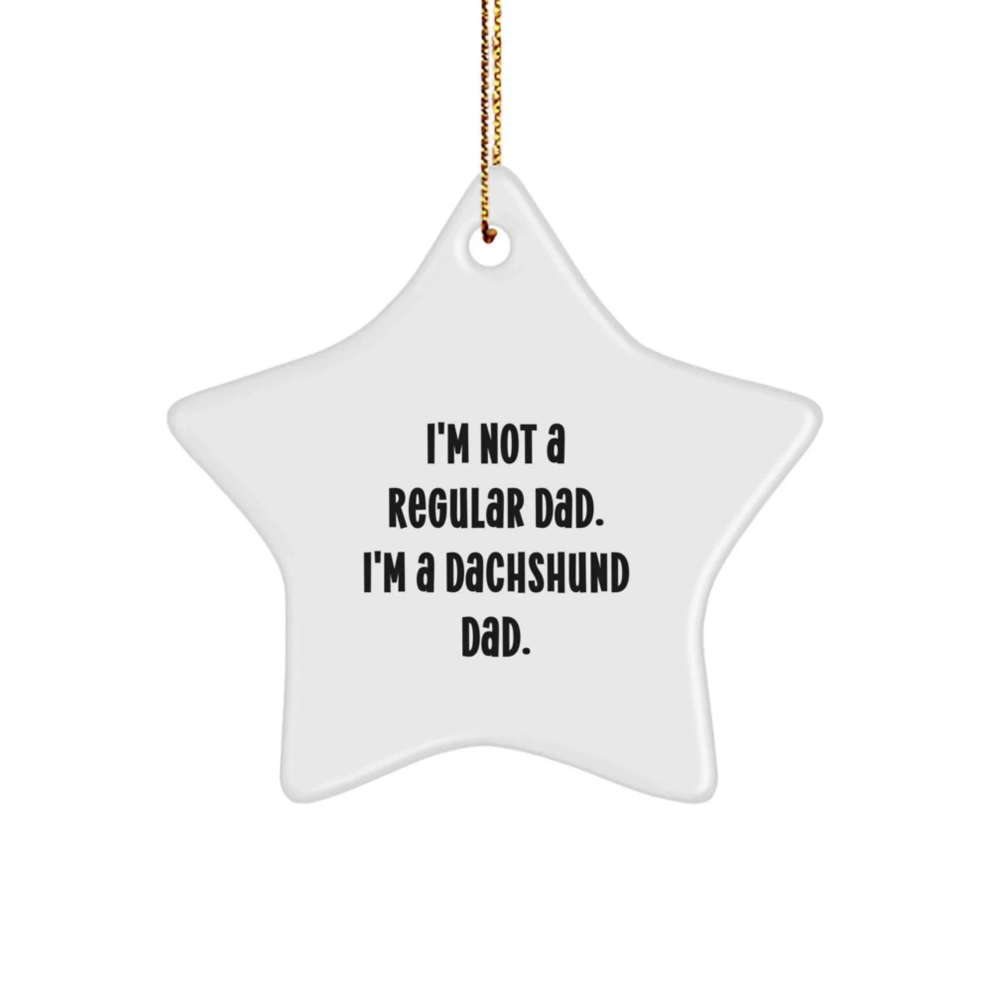 Funny Dachshund Dog Star Ornament Gifts from Dads to Dachshund Dog Lovers at Christmas Unique Gifts