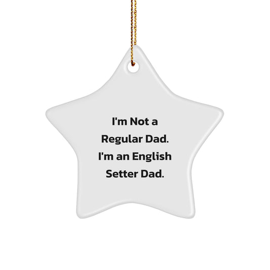 English Setter Dad Gifts for Men - I'm Not A Regular Dad Star Ornament, Funny English Setter Dog Christmas Decorations, White Star Shaped MDF, Gold Cord for Hanging - Image 1
