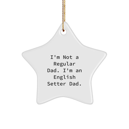 English Setter Dad Funny Christmas Star Ornament, Gifts from Men to English Setter Dog Lovers, Unique Christmas Unique Gifts for Dog Owners - Image 1