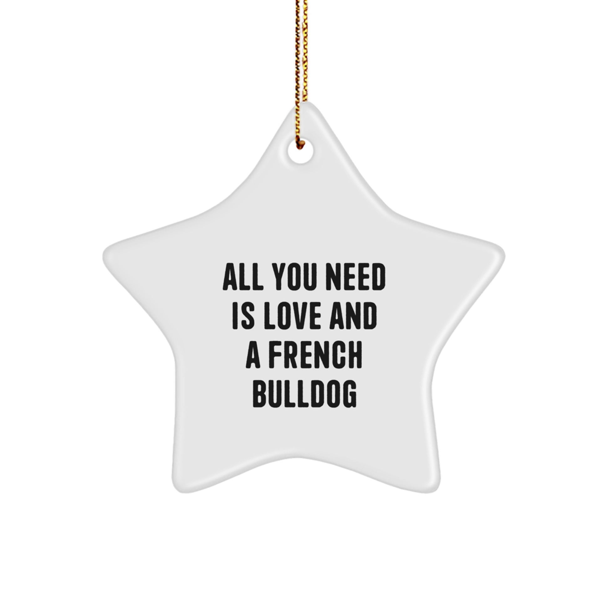 French Bulldog Star Ornament, All You Need Is Love Gifts for Men, Women, Friends, Coworkers, Family, Christmas Unique Gifts from - Image 1