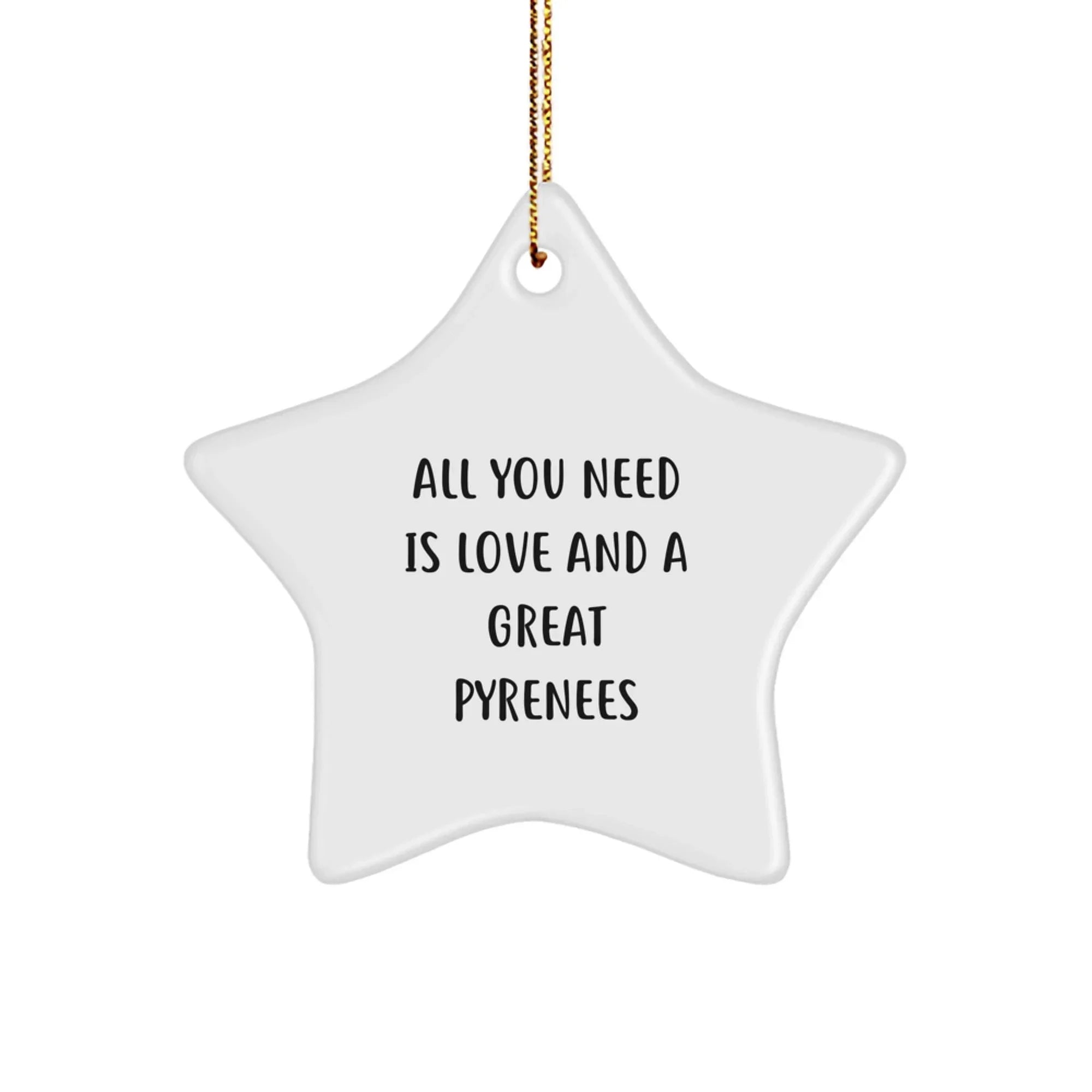 Great Pyrenees Dog Lover Gifts from Men to Family, Star Ornament with All You Need Is Love Quote for Christmas Unique Gifts