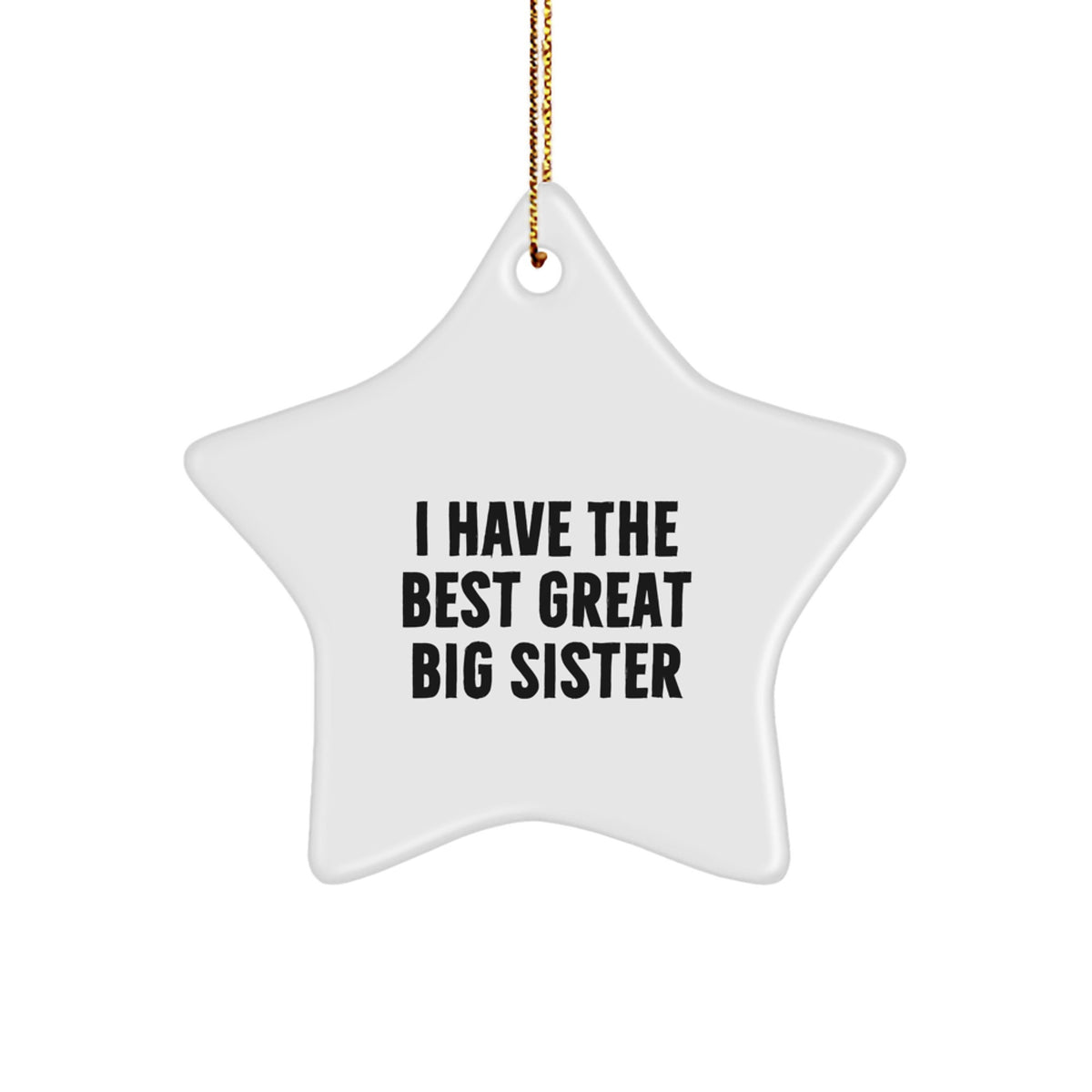 Collectible Christmas Ornament Gift Big Sister Star - 'I Have The Best' - Image 1