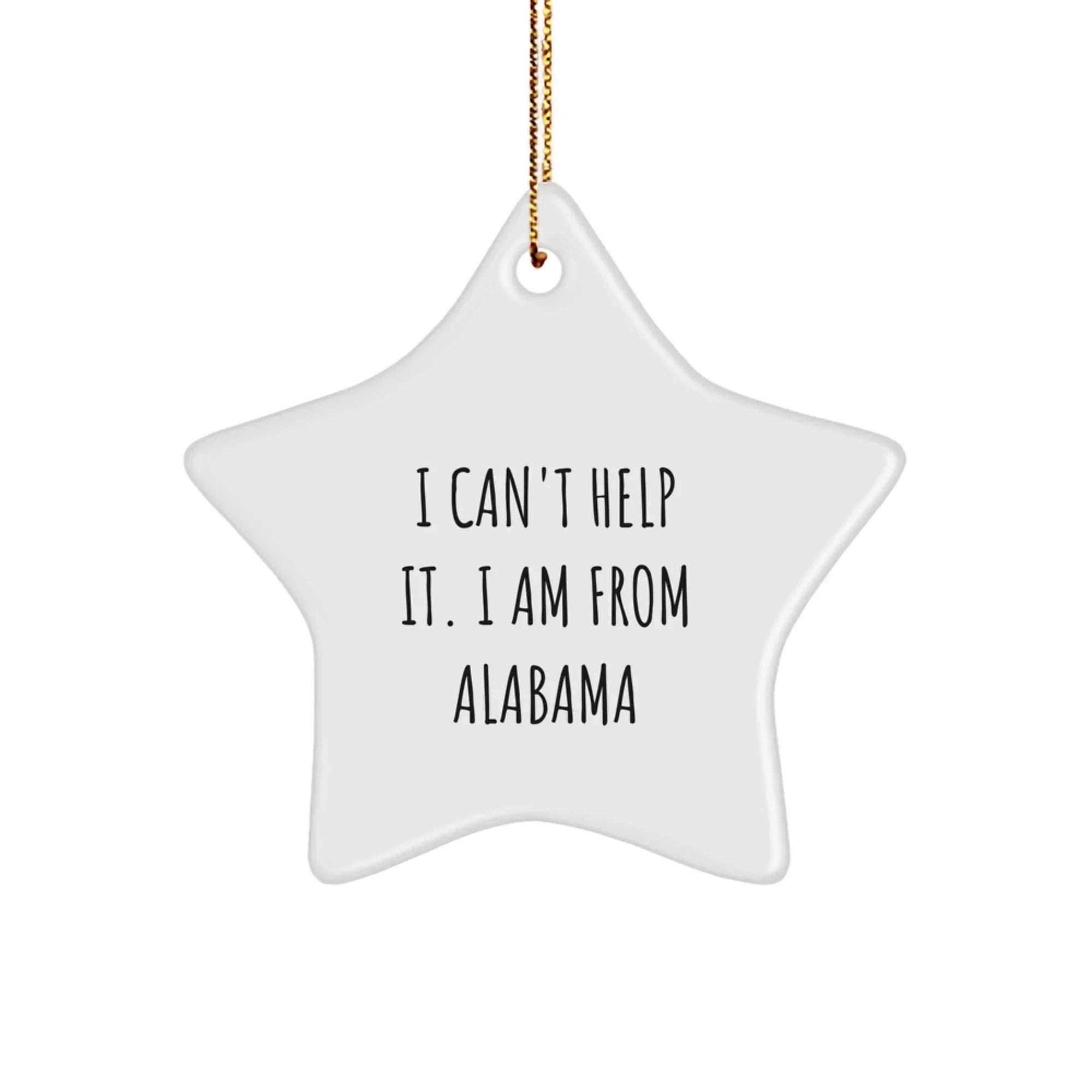 Heartland Keepsakes Alabama Star Ornament - I Can't Help It I Am From Alabama Quote With High Gloss Finish