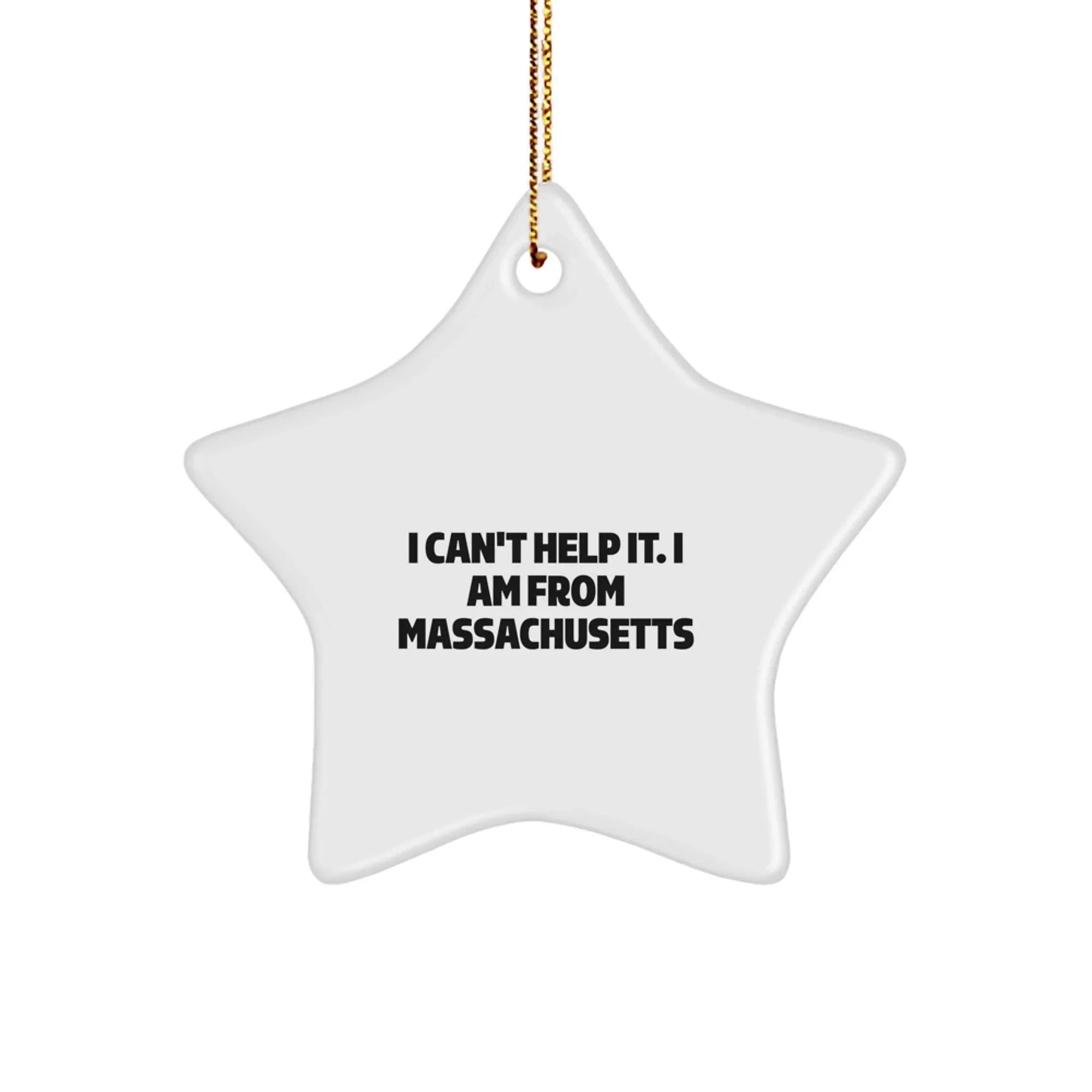 Gifts from Massachusetts Friends for Men Women Christmas Unique Star Ornaments I Can't Help It I Am From Massachusetts