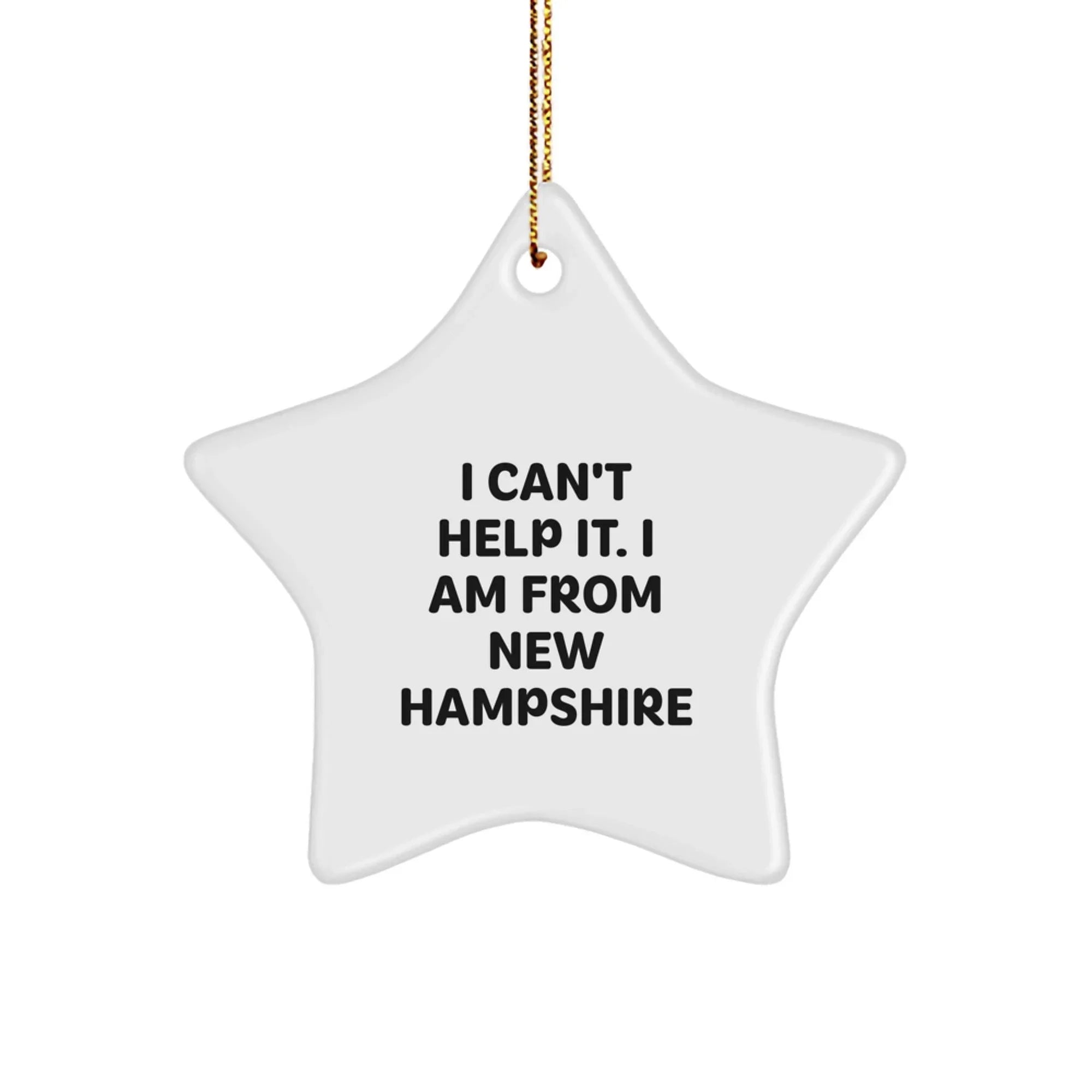 Funny Gifts from New Hampshire Lover for Christmas, New Hampshire Star Ornament, I Can't Help It. I Am From New Hampshire