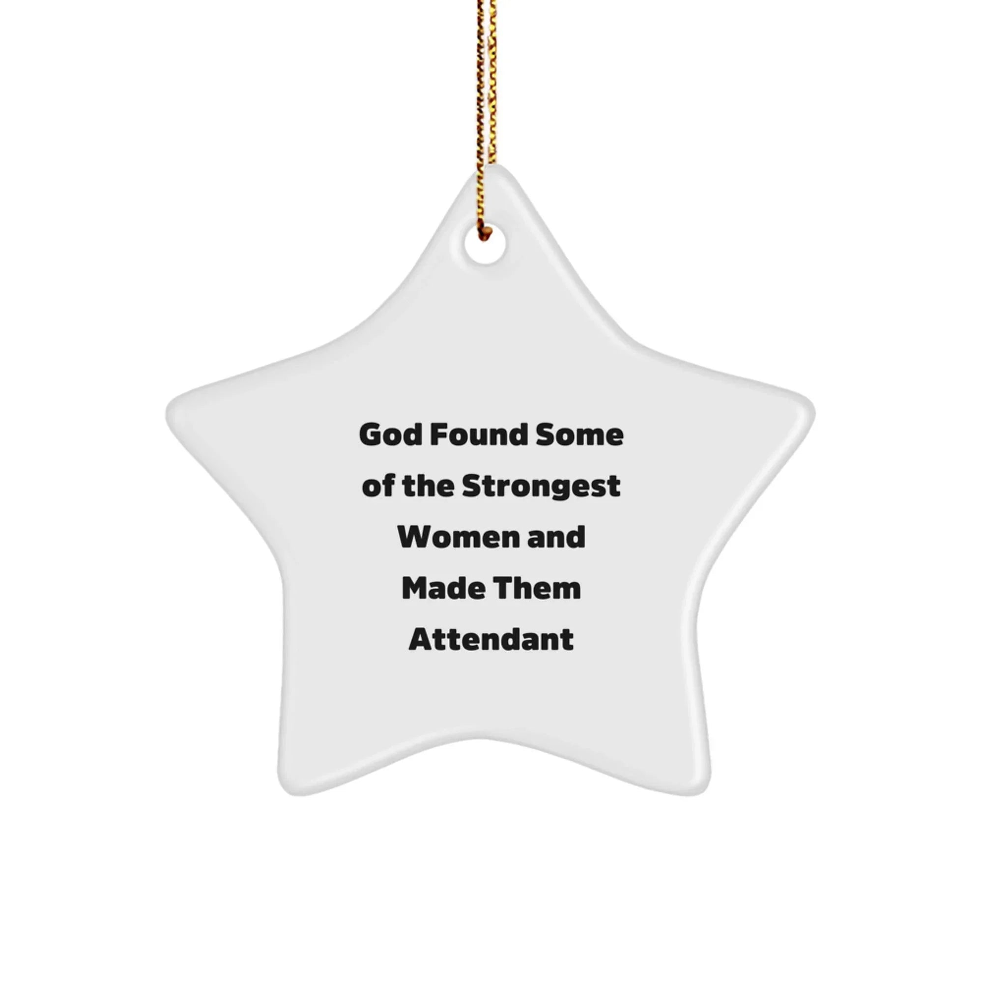 Funny Attendant Star Ornament Gifts from Friends for Attendant, Star Ornament, Inspirational Women, Christmas Unique Gifts