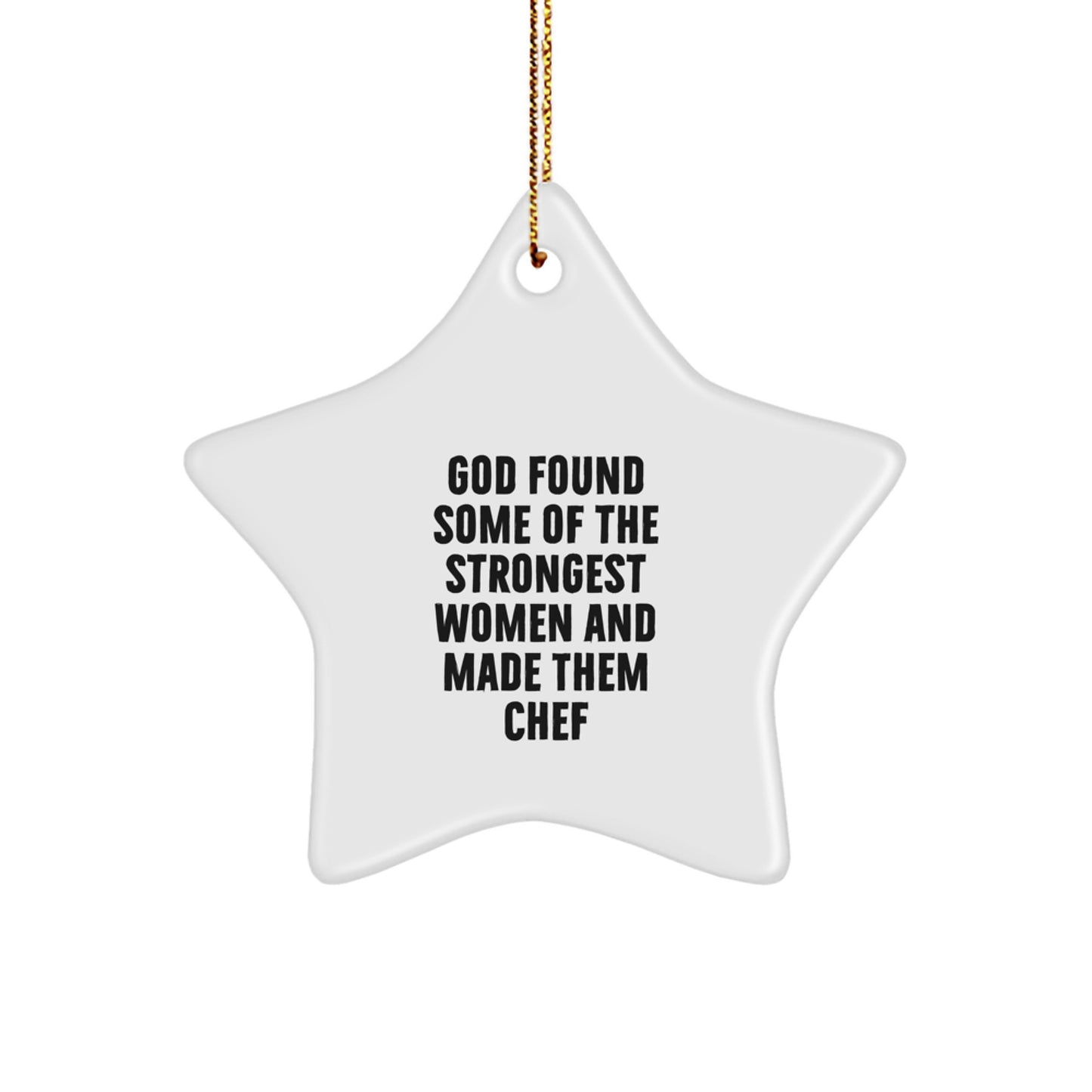 Chef Inspired Star Ornament Funny Quote Gifts from Women, Christmas Unique Gifts for Men and Women, Strong Women Became Chefs Star Decoration - Image 1
