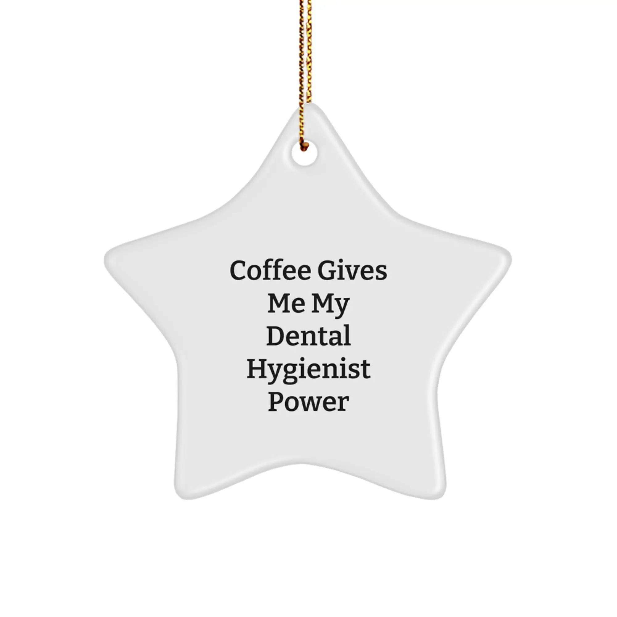Funny Dental Hygienist Gifts for Men, Unique Star Ornament, Presents from Friends, Coffee Gives Me My Power - Image 1