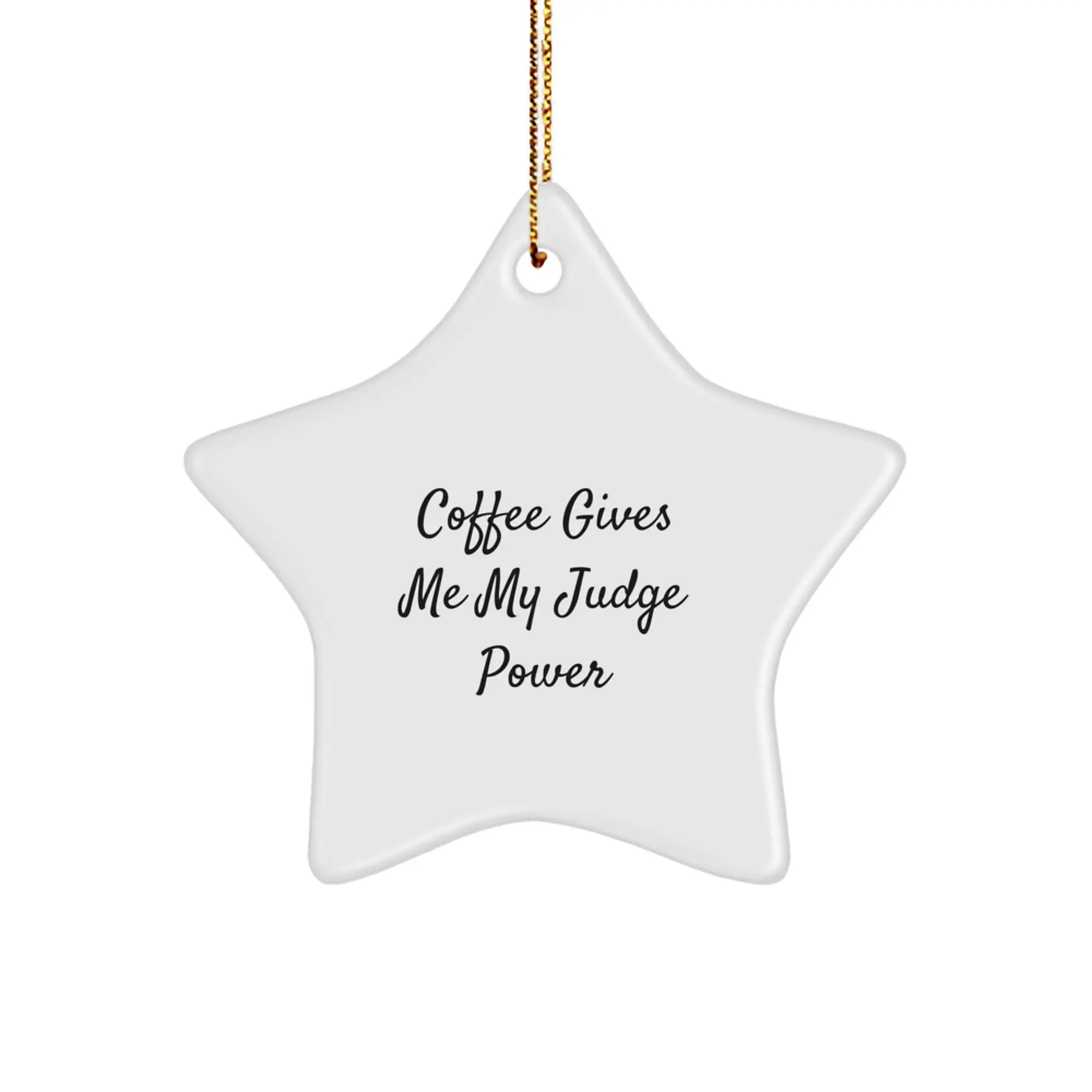 Funny Judge Gifts from Friends, Christmas Unique Star Ornament for Judge, Coffee Gives Me My Judge Power Inspirational Quote - Image 1