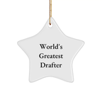 Funny World's Greatest Drafter Star Ornament Gifts from Men to Friends for Drafter Enthusiasts, Unique Christmas Memorable Presents for Drafter Friends - Image 1