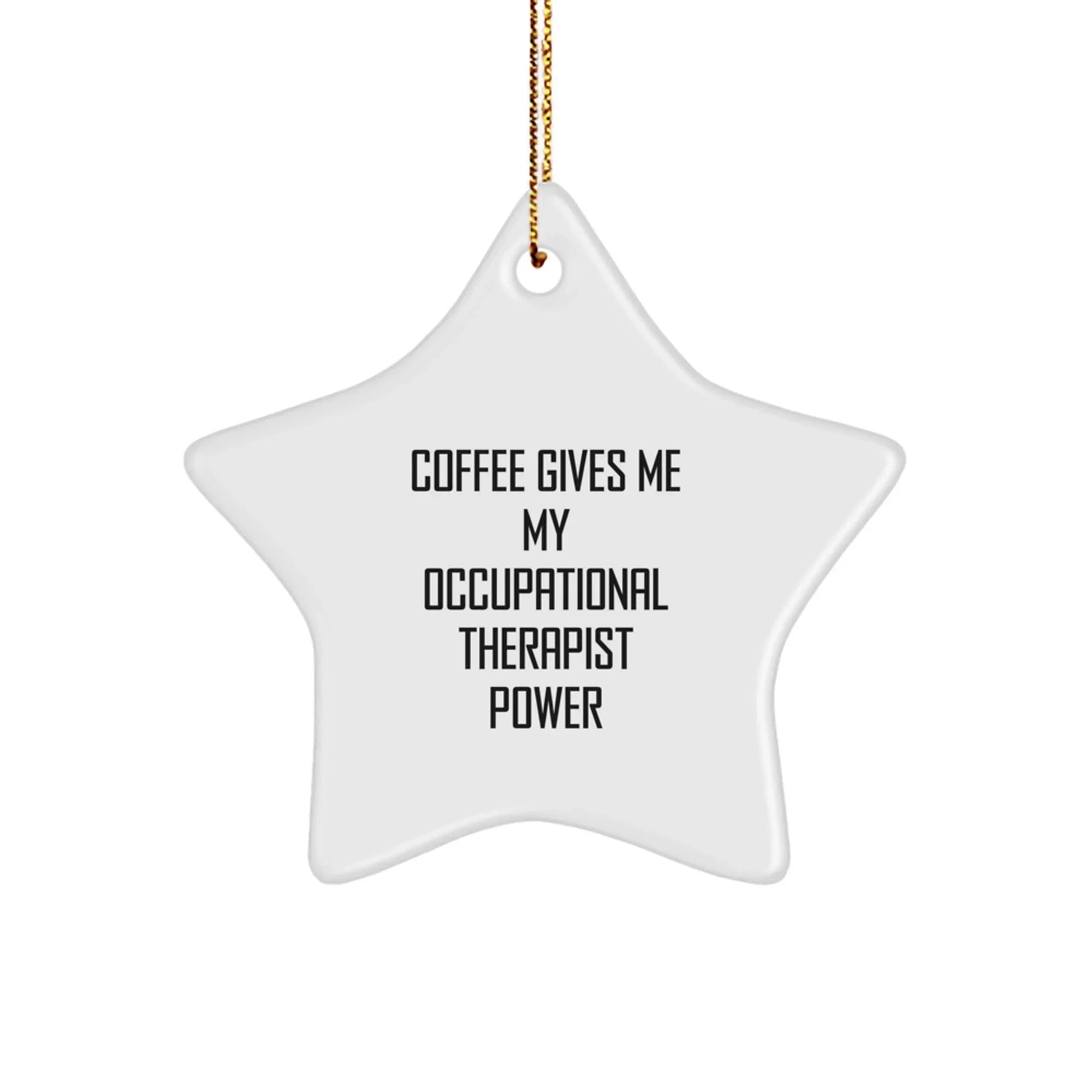 Funny Occupational Therapist Star Ornament Gifts from Friends, Christmas Unique Gifts for Occupational Therapist, Coffee Quote Ornament