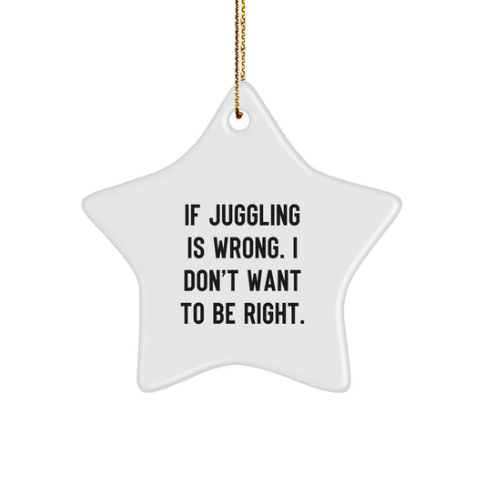 Juggling Star Ornament Funny Quote Christmas Unique Gift for Juggling Enthusiast Friends Family - Image 1