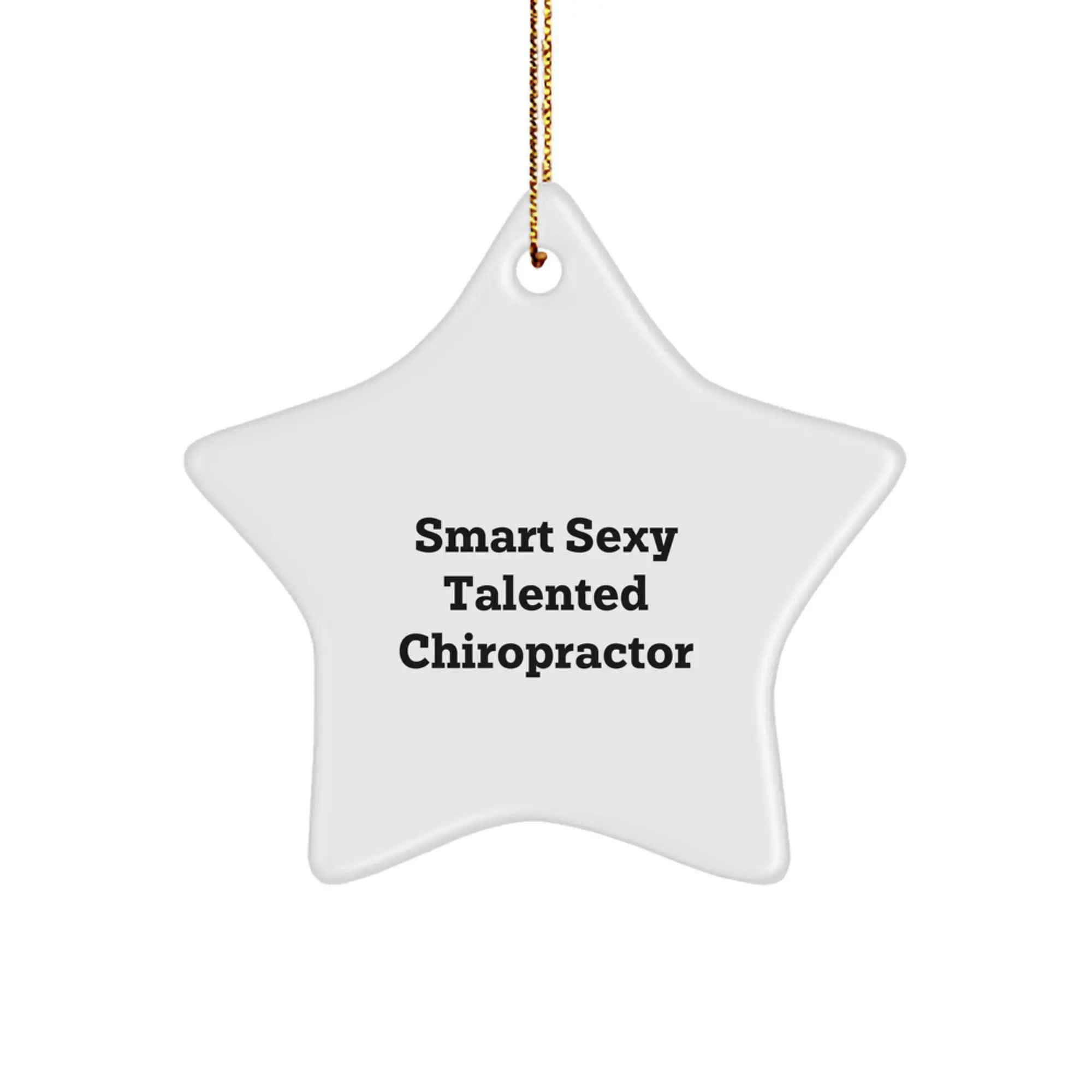 Smart Sexy Talented Chiropractor Christmas Star Ornament Gifts from Friends, Family, Coworkers, or Men for Women Chiropractors - Image 1