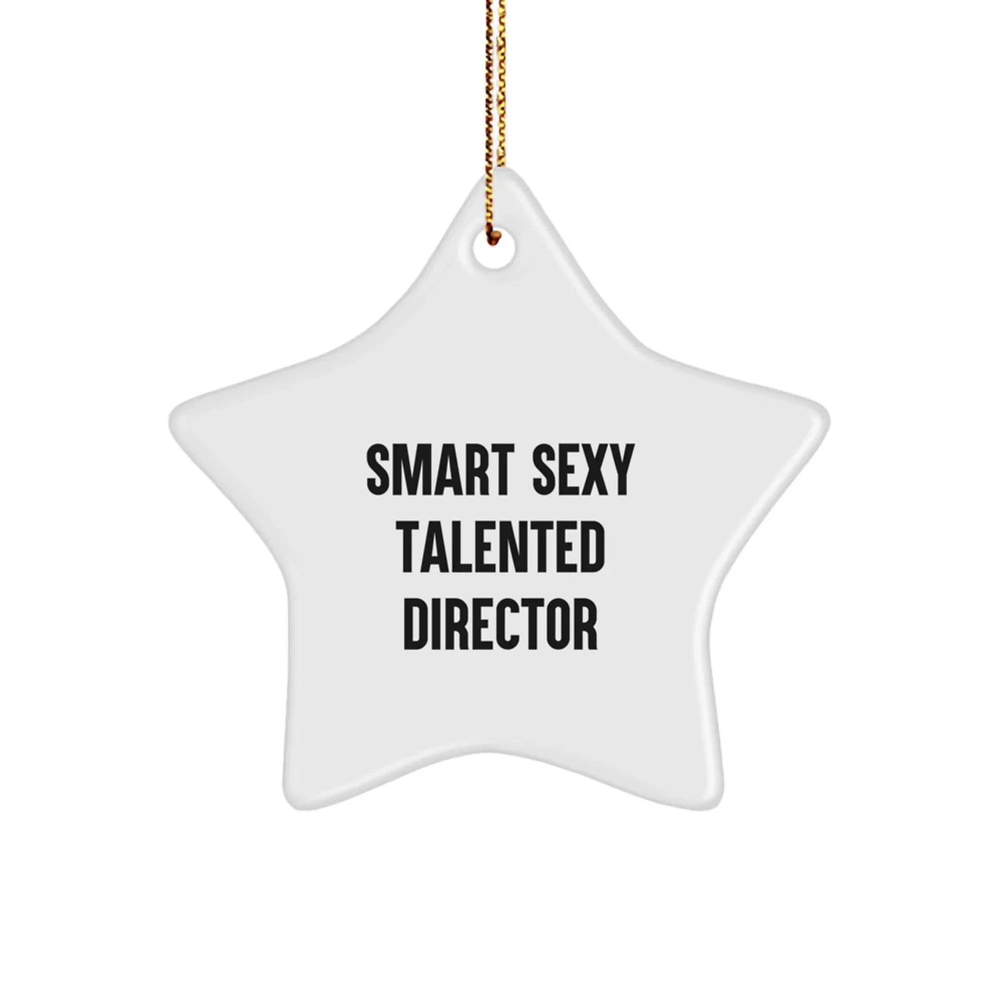 Gifts from Friends - Funny Smart Sexy Talented Director Christmas Star Ornament, Director Gifts, Unique Christmas Unique Gifts, Gifts for Director, White Star Shaped Ornament