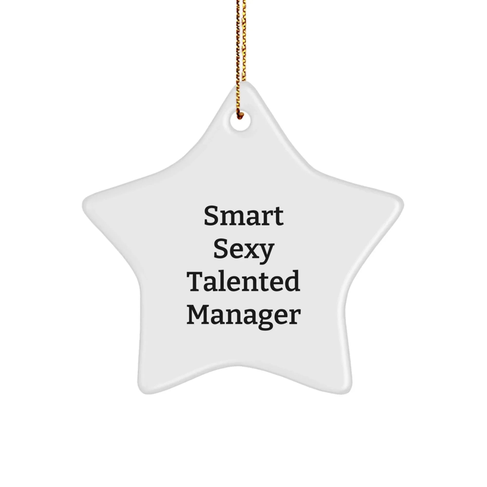 Funny Smart Sexy Talented Manager Star Ornament Christmas Unique Gifts from Family and Friends
