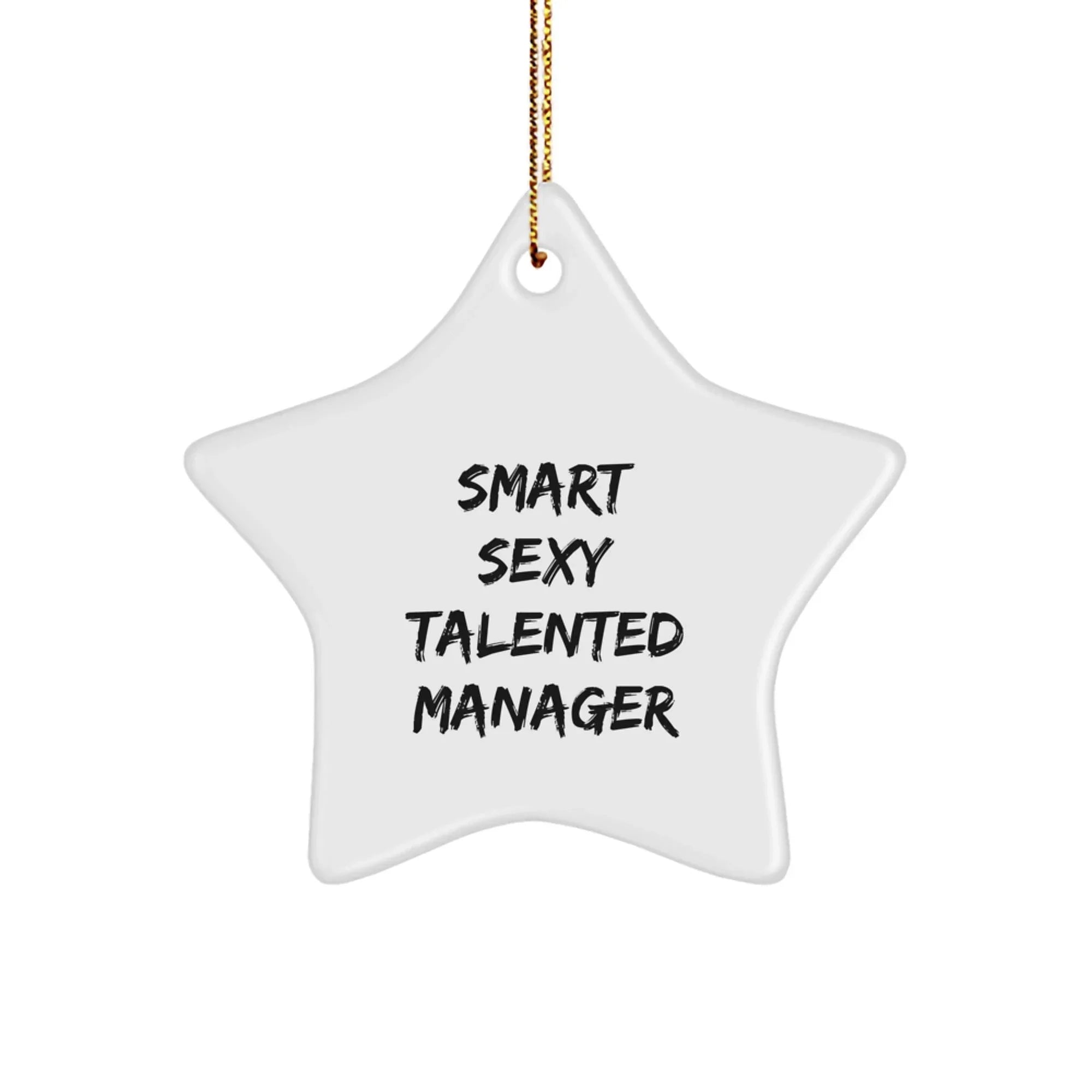 Smart Sexy Talented Manager Star Ornament Gifts from Friends and Family for Men Women Coworkers Christmas Unique Decorations