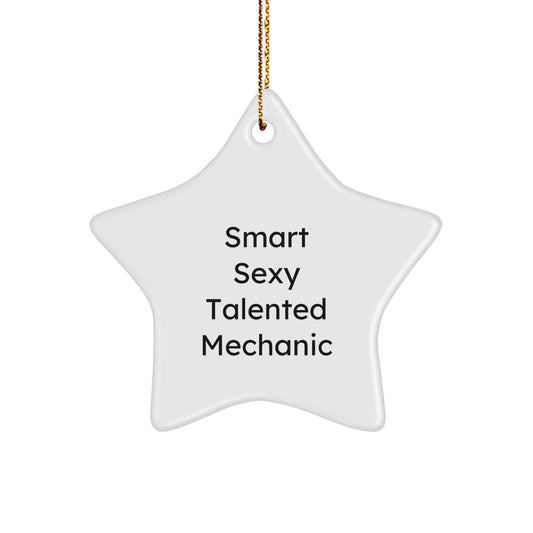 Funny Mechanic Quotes Star Ornament Gifts for Men from Friends, 'Smart Sexy Talented Mechanic' Christmas Unique Gifts - Image 1
