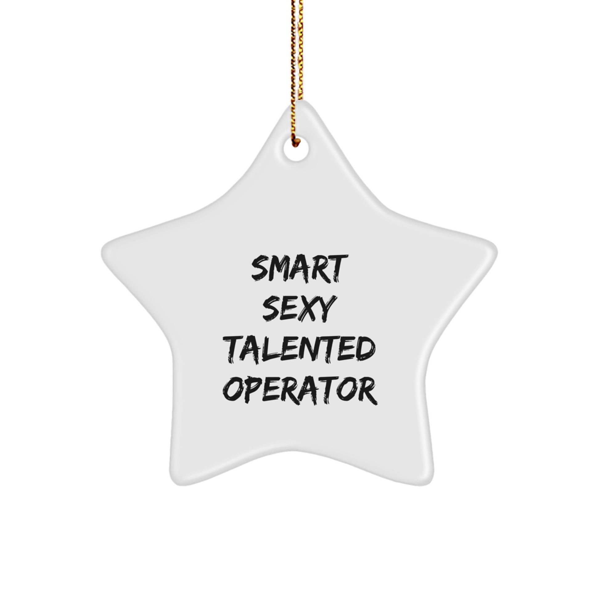 Funny Operator Christmas Unique Gifts from Friends, 'Smart Sexy Talented Operator' Star Ornament for Operator - Image 1