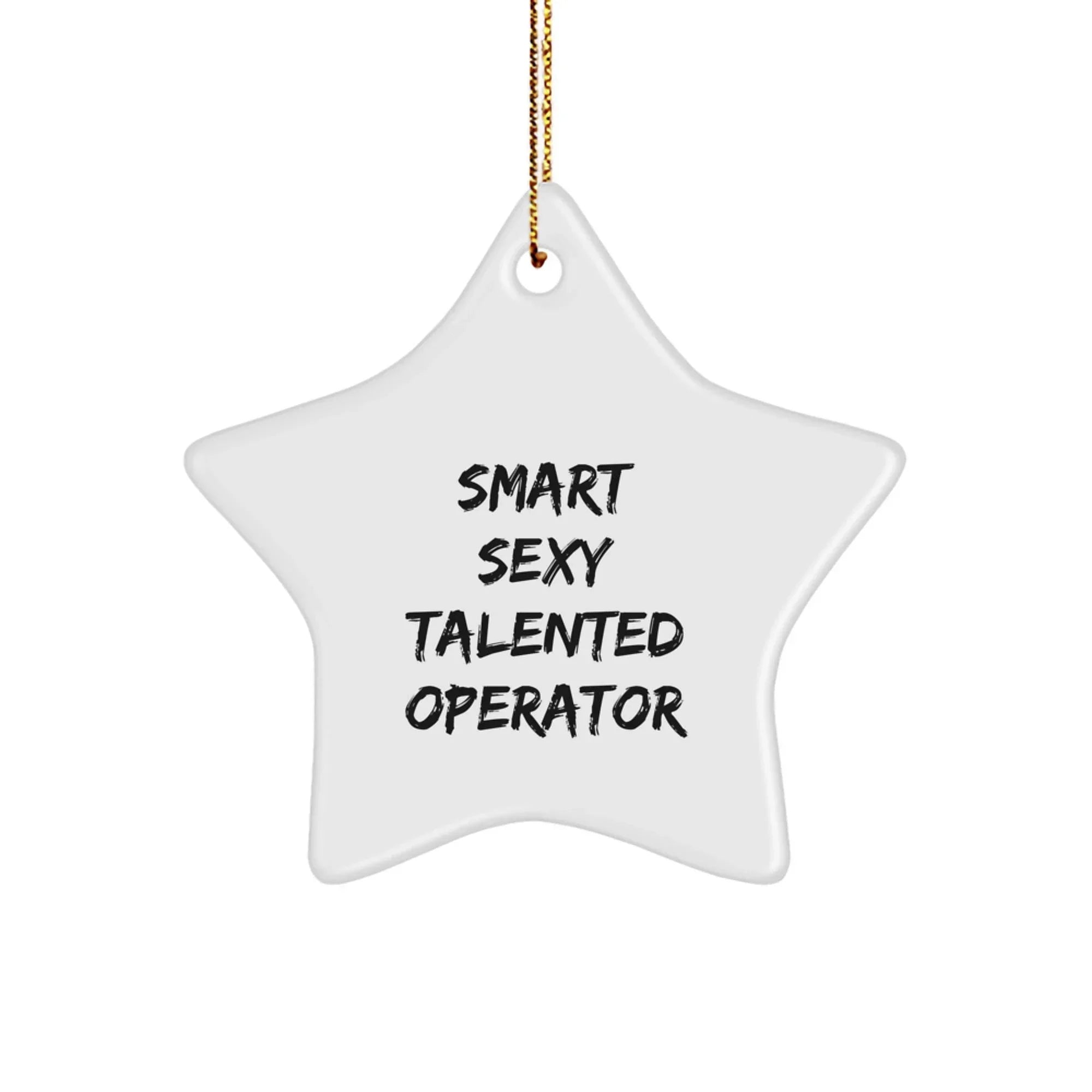 Funny Operator Christmas Unique Gifts from Friends, 'Smart Sexy Talented Operator' Star Ornament for Operator