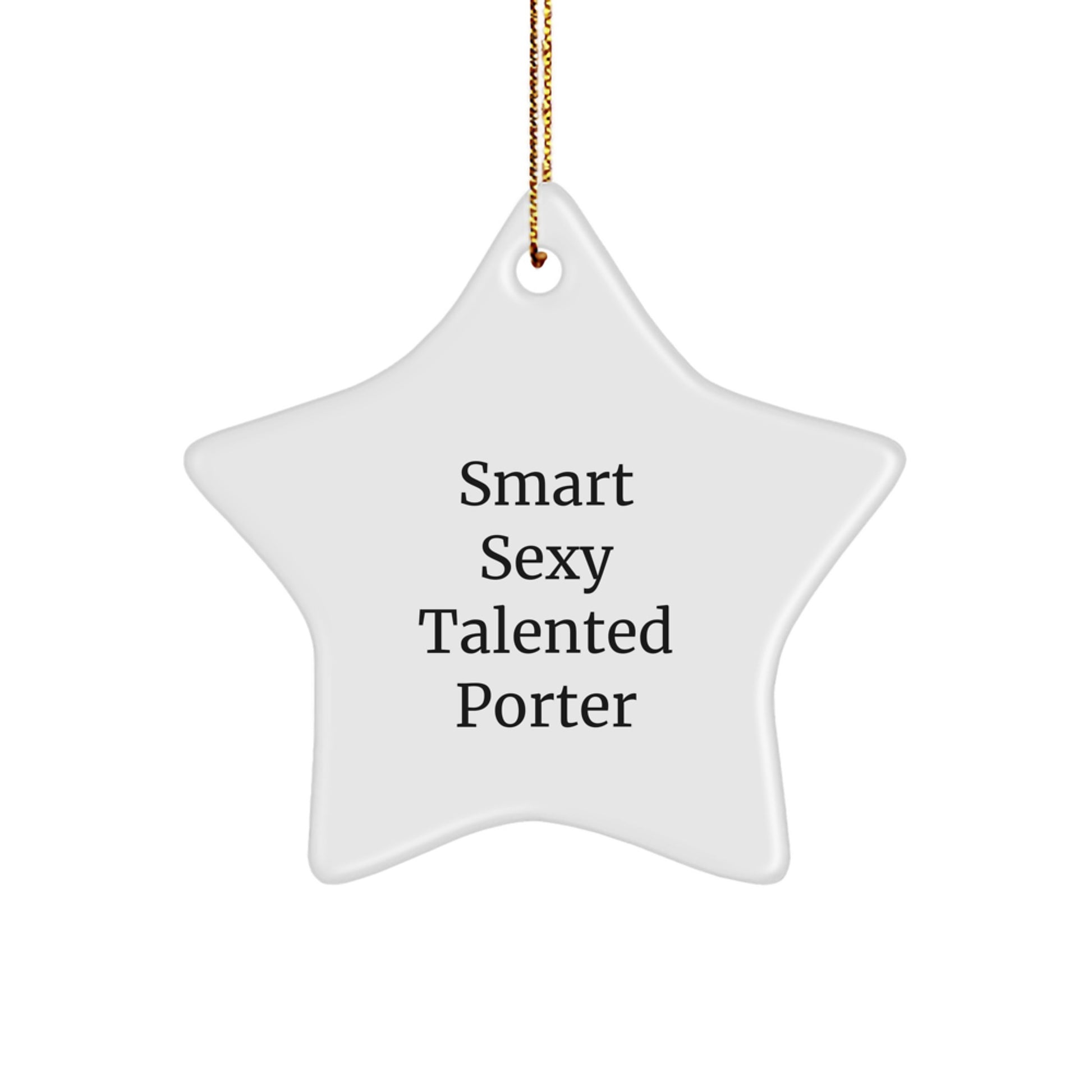 Funny Quote Star Ornament, Gifts from Friends for Smart Sexy Talented Porter, White Star Shaped, Christmas Unique Gifts - Image 1