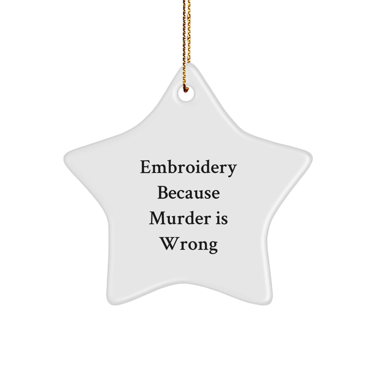 Funny Embroidery Christmas Unique Gift for Friends, 'Murder Is Wrong' Star Ornament, Unique Holiday Decor from Family - Image 1