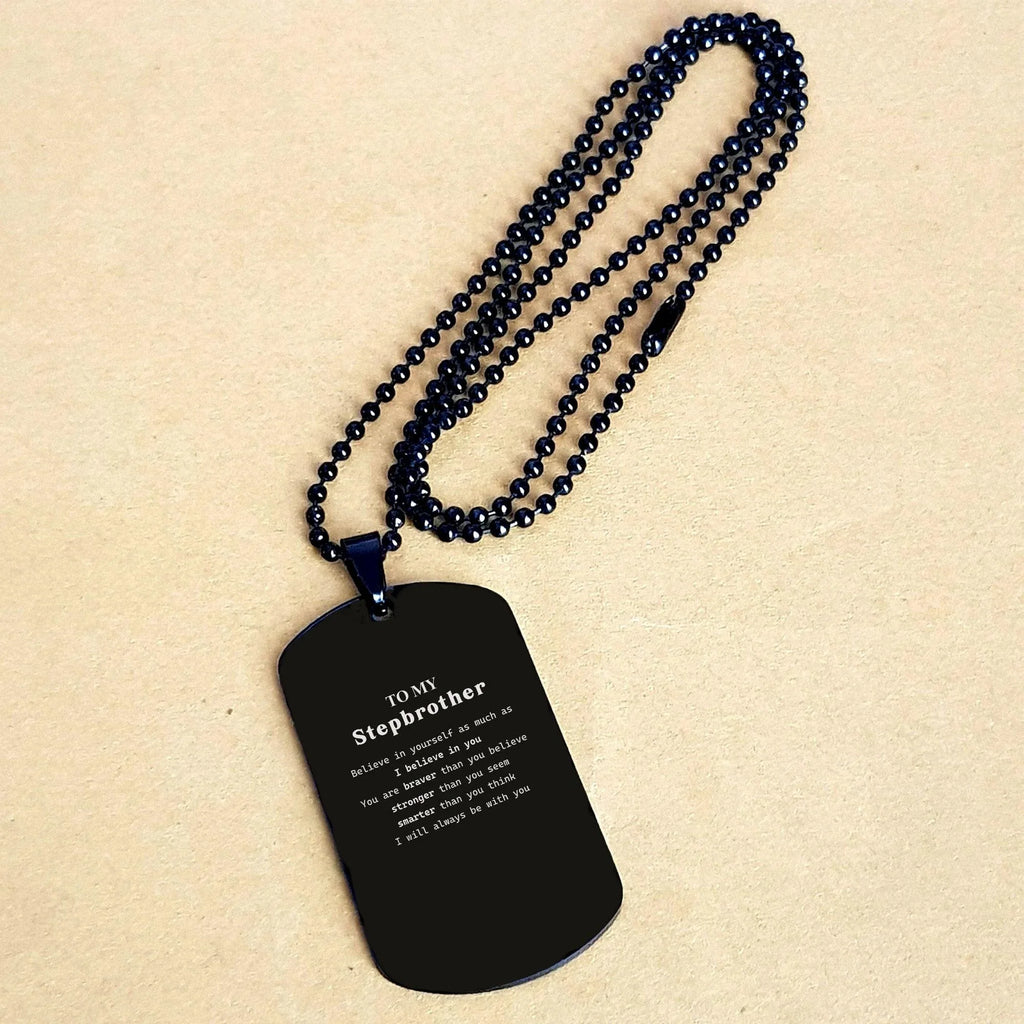 Stepbrother Black Dog Tag Engraved Necklace - You are braver than you believe, stronger than you seem, Inspirational Birthday, Christmas Graduation Gifts