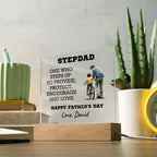 Stepdad - One Who Steps Up - Custom Acrylic Plaque