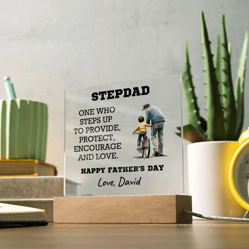 Stepdad - One Who Steps Up - Custom Acrylic Plaque