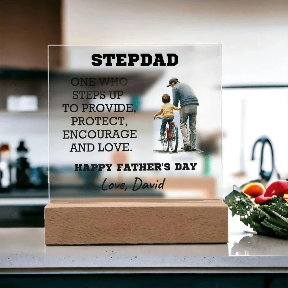 Stepdad - One Who Steps Up - Custom Acrylic Plaque