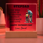 Stepdad - One Who Steps Up - Custom Acrylic Plaque