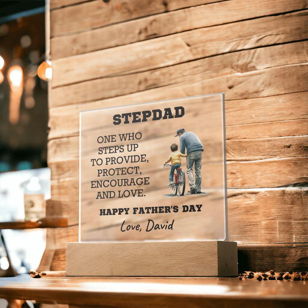 Stepdad - One Who Steps Up - Custom Acrylic Plaque
