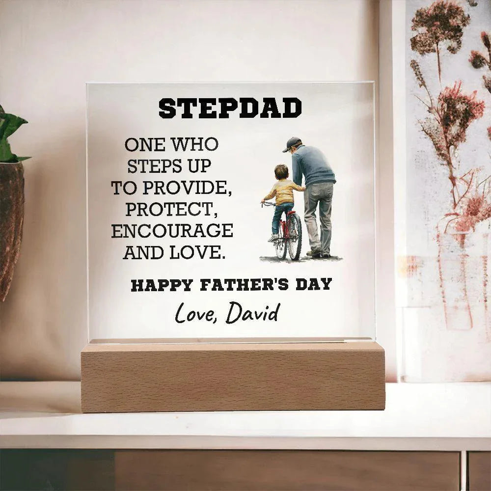 Stepdad - One Who Steps Up - Custom Acrylic Plaque