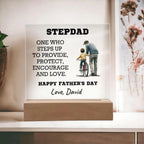 Stepdad - One Who Steps Up - Custom Acrylic Plaque