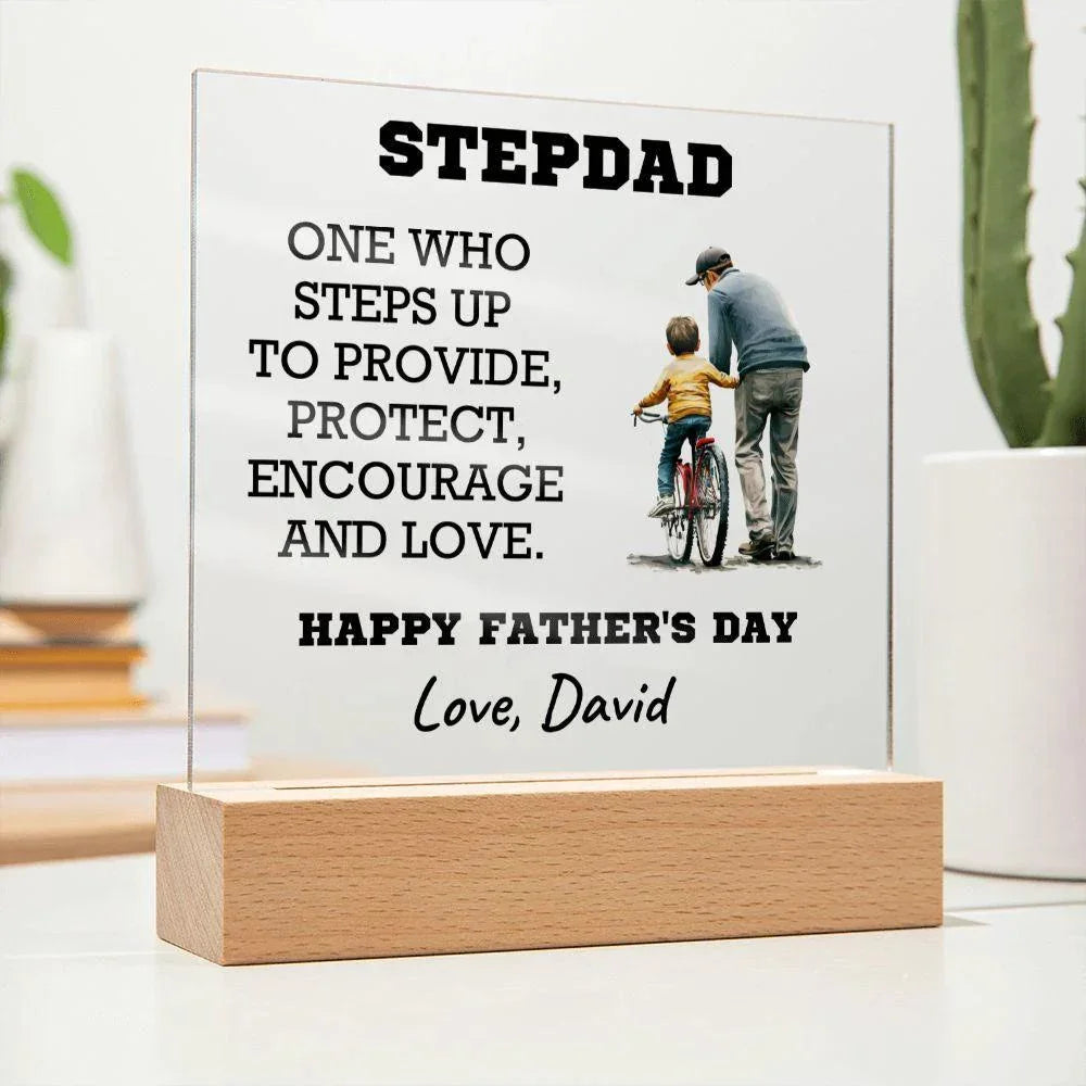 Stepdad - One Who Steps Up - Custom Acrylic Plaque