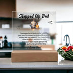 Stepped Up Dad Life Gave Me You Acrylic Plaque with LED Wooden Base