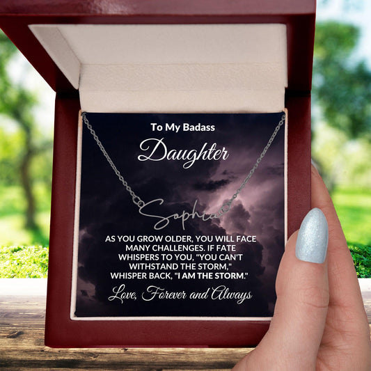 To My Badass Daughter - I Am The Storm - Personalized Script Name Necklace - Mallard Moon Gift Shop
